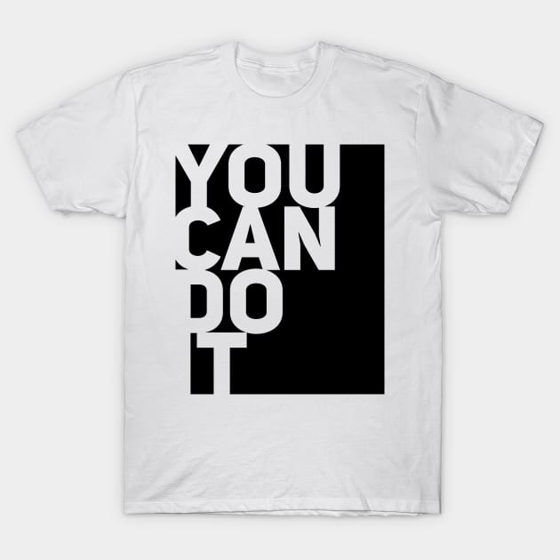 YOU CAN DO IT T-Shirt by MESUSI STORE